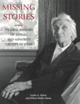 Paperback Missing Stories: An Oral History of Ethnic and Minority Groups in Utah Book