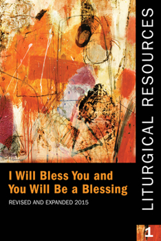 Paperback Liturgical Resources 1 Revised and Expanded: I Will Bless You and You Will Be a Blessing Book