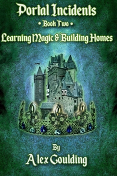 The Portal Incidents: Learning Magic and Building Homes
