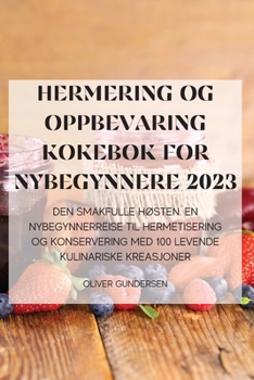 Paperback Hermering Og Oppbevaring Kokebok for Nybegynnere 2023 [Norwegian] Book