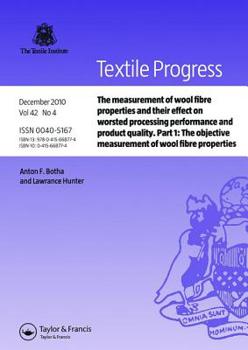 Paperback The Measurement of Wool Fibre Properties and Their Effect on Worsted Processing Performance and Product Quality: Part 1: The Objective Measurement of Book