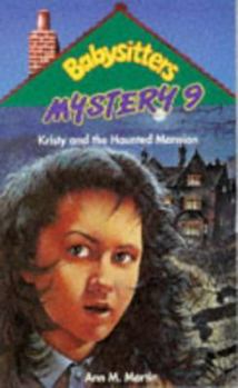 Kristy and the Haunted Mansion (Baby-Sitters Club Mystery, #9) - Book #9 of the Baby-Sitters Club Mysteries