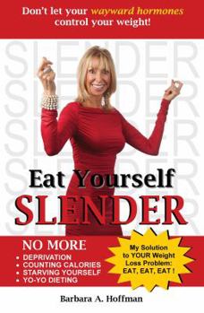 Paperback Eat Yourself Slender: Don't let your wayward hormones control your weight Book
