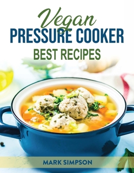 Paperback Vegan Pressure Cooker: Best Recipes Book