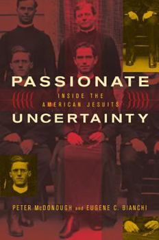 Paperback Passionate Uncertainty: Inside the American Jesuits Book