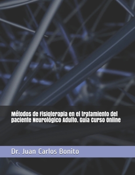 Paperback Métodos de Fisioterapia en el tratamiento del paciente Neurológico Adulto. Guía Curso Online [Spanish] Book