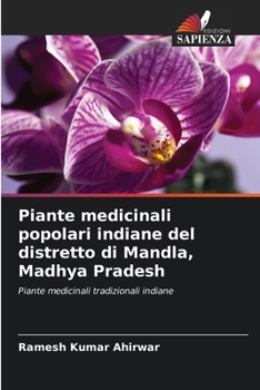 Piante medicinali popolari indiane del distretto di Mandla, Madhya Pradesh (Italian Edition)