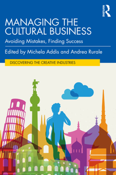 Paperback Managing the Cultural Business: Avoiding Mistakes, Finding Success Book