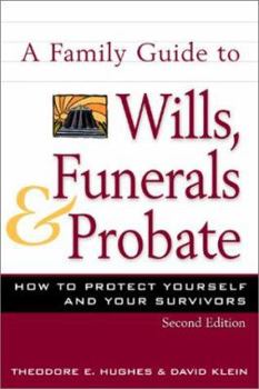 Paperback A Family Guide to Wills, Funerals, and Probate, Second Edition Book