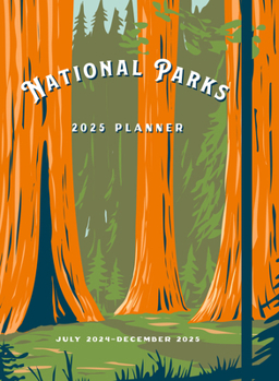 Hardcover National Parks 2025 Weekly Planner: July 2024 - December 2025 Book