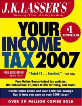 J.K. Lasser's Your Income Tax 2007: For Preparing Your 2006 Tax Return (J.K. Lasser)