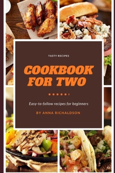 Paperback Cook For Two with Delicious Recipes 2023: Easy-to-Follow Recipes For Beginners Book