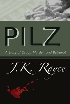 Paperback Pilz: A Story of Drugs, Murder, and Betrayal Book