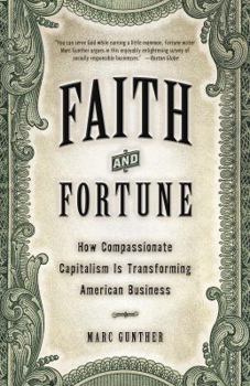 Paperback Faith and Fortune: How Compassionate Capitalism Is Transforming American Business Book