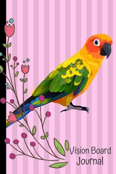 Paperback Vision Board Journal: 2020 Monthly Goal Planner Tracker Notebook Sun Conure Bird Pink Cover Book