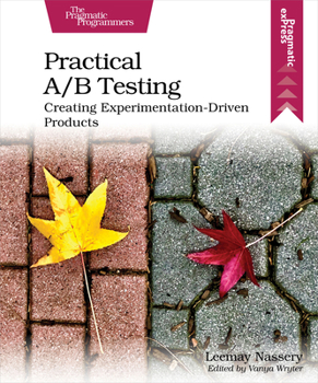 Paperback Practical A/B Testing: Creating Experimentation-Driven Products Book