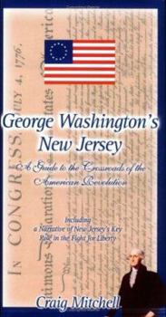 Paperback George Washington's New Jersey: A Guide to the Crossroads of the American Revolution Book