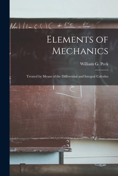 Paperback Elements of Mechanics: Treated by Means of the Differential and Integral Calculus Book