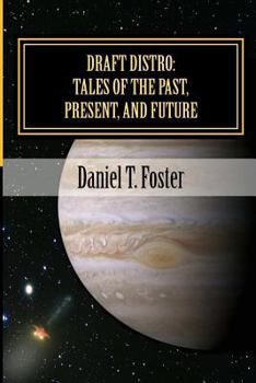 Paperback Draft Distro: Tales of the Past, Present, and Future Book