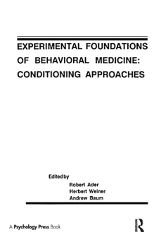 Hardcover Experimental Foundations of Behavioral Medicines: Conditioning Approaches (Perspectives on Behavioral Medicine Series) Book