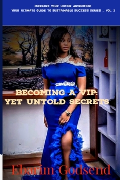 Paperback Becoming a VIP: Yet Untold Secrets Book