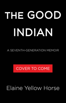 Hardcover The Good Indian: A Seventh Generation Memoir Book