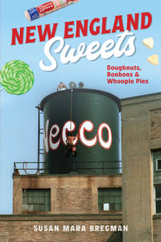 Paperback New England Sweets: Doughnuts, Bonbons & Whoopie Pies Book