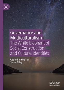 Paperback Governance and Multiculturalism: The White Elephant of Social Construction and Cultural Identities Book