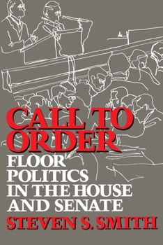 Paperback Call to Order: Floor Politics in the House and Senate Book