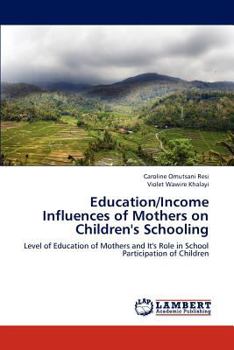 Paperback Education/Income Influences of Mothers on Children's Schooling Book