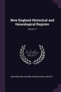 Paperback New England Historical and Genealogical Register; Volume 17 Book