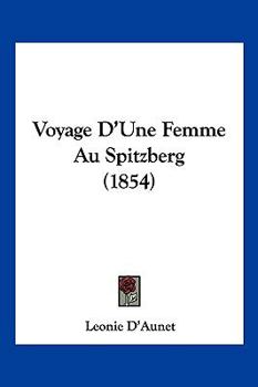 Hardcover Voyage D'Une Femme Au Spitzberg (1854) Book