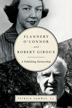 Hardcover Flannery O'Connor and Robert Giroux: A Publishing Partnership Book