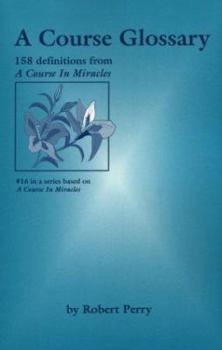 Paperback A Course Glossary: 158 Definitions from a Course in Miracles Book