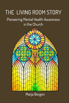 Paperback The Living Room Story: Pioneering Mental Health Awareness in the Church Book