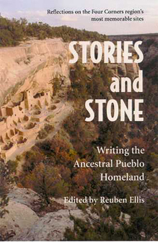 Paperback Stories and Stone: Writing the Ancestral Pueblo Homeland Book