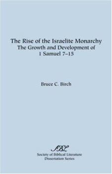 Paperback The Rise of the Israelite Monarchy: The Growth and Development of 1 Samuel 7-15 Book