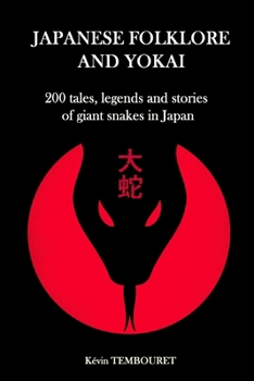 Paperback Japanese folklore and yokai: 200 tales, legends and stories of giant snakes in Japan Book