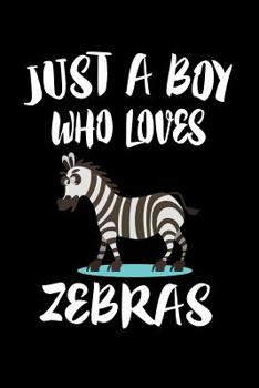 Paperback Just A Boy Who Loves Zebras: Animal Nature Collection Book