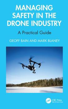 Hardcover Managing Safety in the Drone Industry: A Practical Guide Book