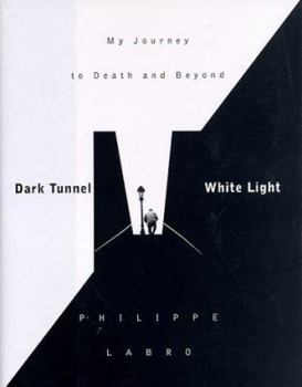 Hardcover Dark Tunnel, White Light: My Journey to Death and Beyond Book