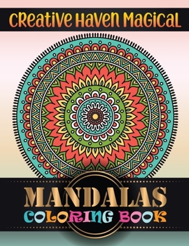 Paperback Creative Haven Magical Mandalas Coloring Book: Big Mandala Coloring Book for Adults 101 Images Stress Management Coloring Book For Relaxation, Meditat Book