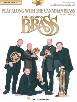 Misc. Play Along with the Canadian Brass: 17 Easy Pieces 1st Trumpet Book