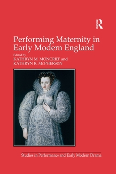 Paperback Performing Maternity in Early Modern England Book