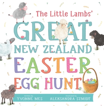 Paperback The Little Lambs' Great New Zealand Easter Egg Hunt Book