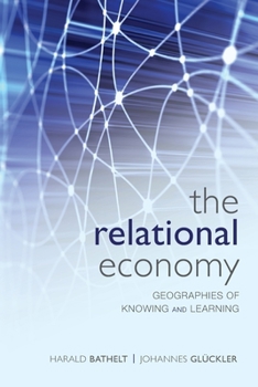 Paperback The Relational Economy: Geographies of Knowing and Learning Book