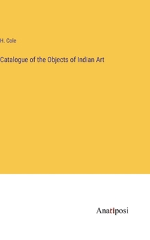 Hardcover Catalogue of the Objects of Indian Art Book