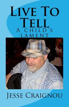 Paperback Live To Tell: A child's lament Book