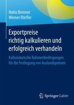 Paperback Exportpreise Richtig Kalkulieren Und Erfolgreich Verhandeln: Kalkulatorische Rahmenbedingungen Für Die Festlegung Von Auslandspreisen [German] Book