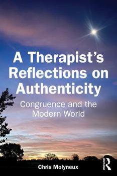 Paperback A Therapist's Reflections on Authenticity: Congruence and the Modern World Book